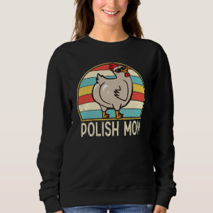 Polnische Mutter Süße Hühnerzucht Mutter Landwirti Sweatshirt