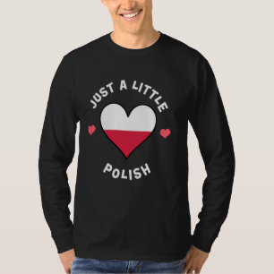 Polnisches Flaggenherz nur ein wenig Polnisch Pole T-Shirt