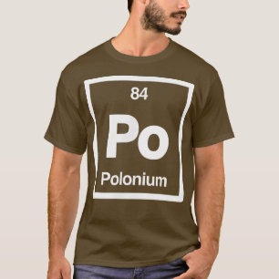 Polonium - Po - Periodic Table of Elemente - Scien T-Shirt
