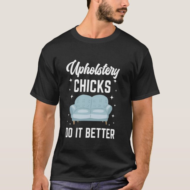 Polsterer Möbel Polsterung Renovierer Polsterer T-Shirt (Vorderseite)