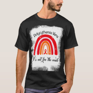 Polycythaemia Vera Es ist nicht für Schwache Rotes T-Shirt