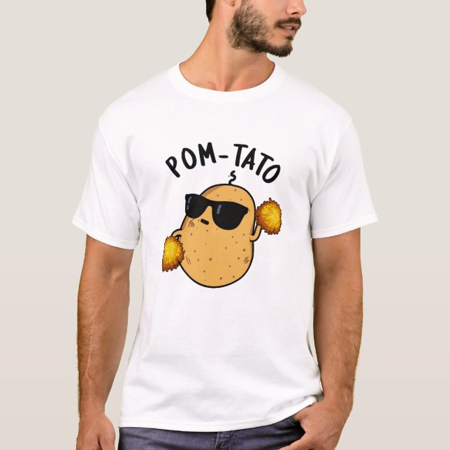 Pom tato Funny Potato Pun T-Shirt (Vorderseite)