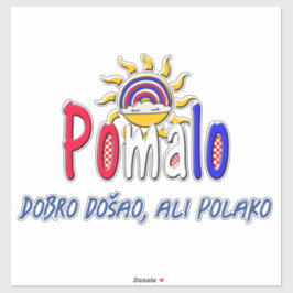 Pomalo – Croatian Relaxation with Sun & Rainbow Aufkleber