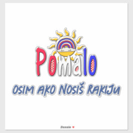 Pomalo – Croatian Relaxation with Sun & Rainbow Aufkleber