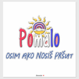 Pomalo – Croatian Relaxation with Sun & Rainbow Aufkleber