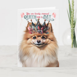 Pomeranian Dog Queen for a Day Funny Birthday Karte