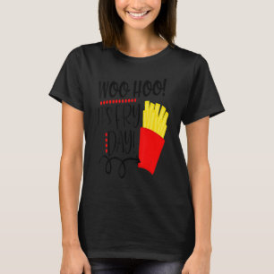 Pommes Frites  Es ist Frittentag Frittentag Freita T-Shirt