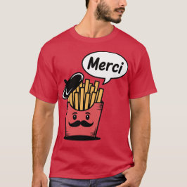 Pommes Frites sagen Merci T-Shirt
