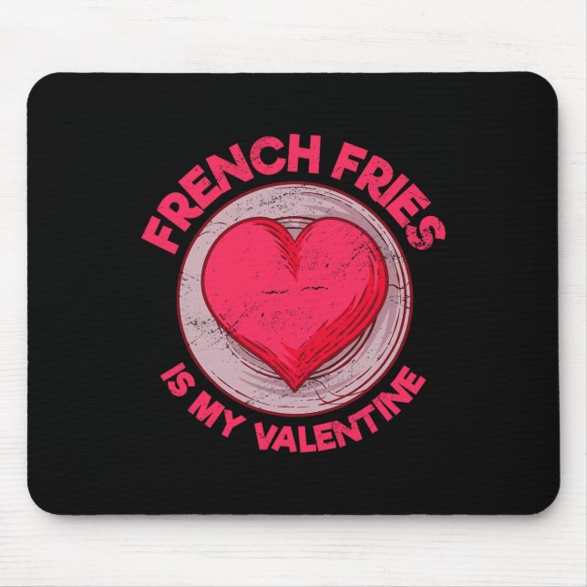 Pommes Frites sind mein Valentins-Finger-Chips Lus Mousepad (Vorne)