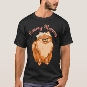 Pommy Mommy Dog Mama Pom Pom Spitz Dog T-Shirt