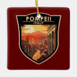 Pompeii Kampanien Italien Reisen Vintag Keramikornament<br><div class="desc">Pompeji Vektorgrafik. Nach dem katastrophalen Ausbruch des Vesuv im Jahre 79 n.Chr. wurde Pompeji,  einst eine blühende und elegante römische Stadt,  unter Metern Asche und Bimsstein begraben.</div>