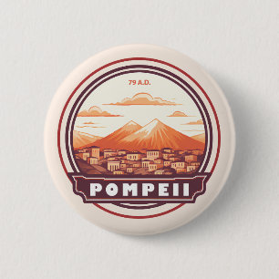 Pompeii Ruins Italien Reisen Abzeichen Button