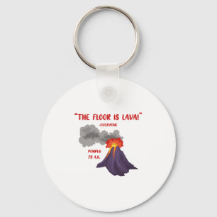 Pompeii The Floor Is Lava Schlüsselanhänger