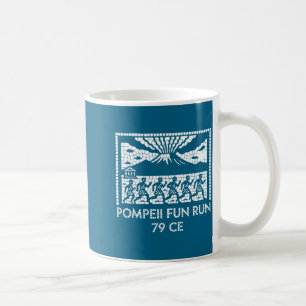 Pompeil Spaßlauf 79 n. Chr. - Geschichtslehrer Arc Kaffeetasse