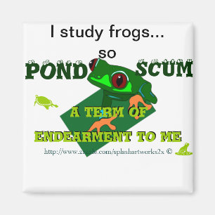 Pond Scum ist für mich eine Form der Endung! Magnet