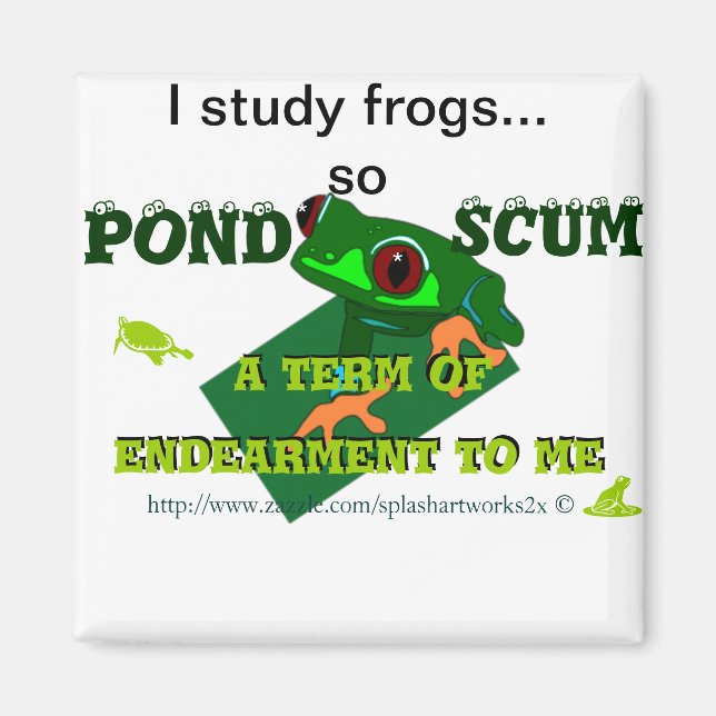Pond Scum ist für mich eine Form der Endung! Magnet (Vorne)