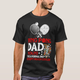 Pong Pong Vater Tischtennis Paddle Ping Pong Train T-Shirt