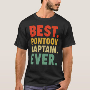 Pontoon Boat Best Pontoon Captain Ever T-Shirt