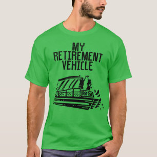 Pontoon Boat My Retirement Vehicle 3 T-Shirt