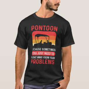 Pontoon Boot Float Away Pontoon Boot Kapitän T-Shirt
