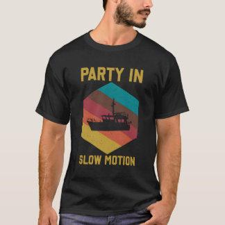 Pontoon Boot Sprichwort Py in langsamer Bewegung T-Shirt