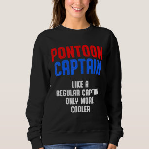 Pontoon Captain Sailing Sailboat Sailor 14 Sweatshirt