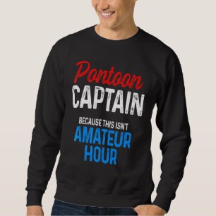 Pontoon Captain Sailing Sailboat Sailor 4 Sweatshirt
