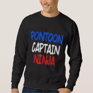 Pontoon Captain Sailing Sailboat Sailor 5 Sweatshirt