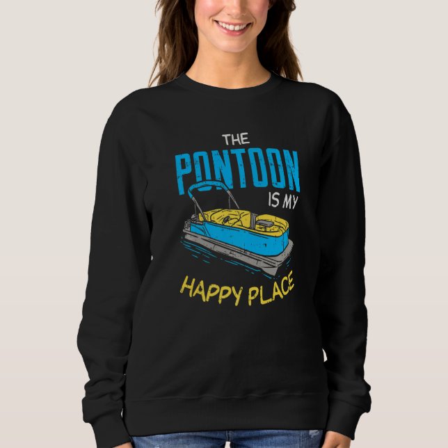 PONTOON IS MY HAPPY PLACE  Boat Captain  Pontoonin Sweatshirt (Vorderseite)