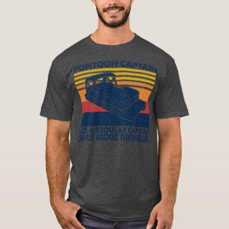 Pontoon Kapitän wie ein normaler Kapitän, nur lust T-Shirt