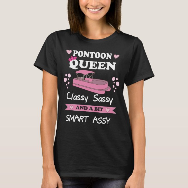 Pontoon Queen Classy Sassy T-Shirt (Vorderseite)