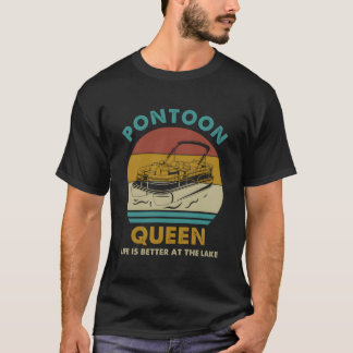 Pontoon Queen Life ist am See besser R T-Shirt