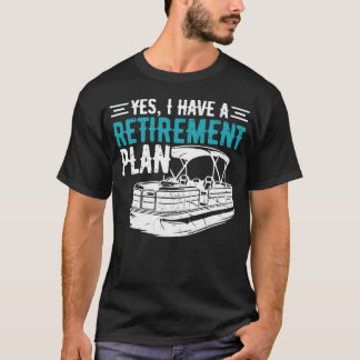 Pontoon-Rentnerplan-T-Shirt T-Shirt