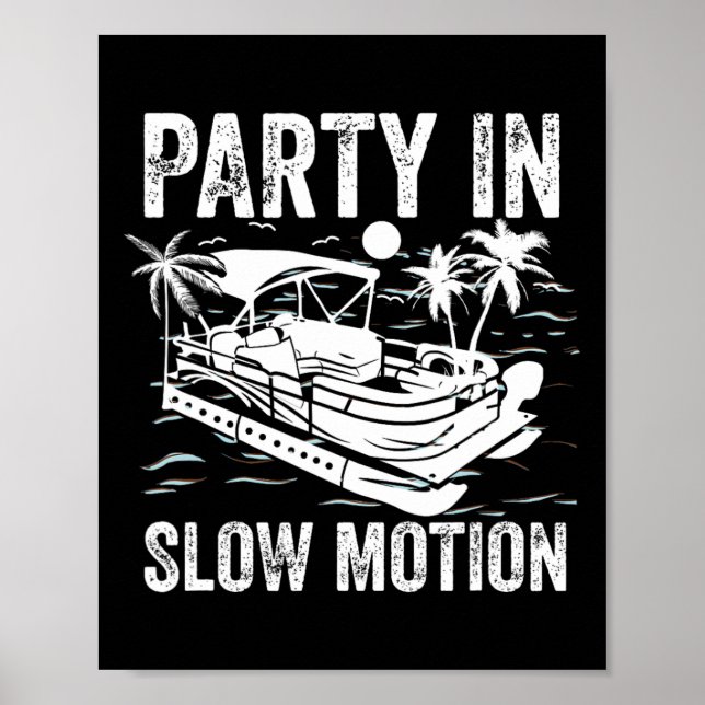 Pontoonboot Bootfahren Cool Lustig Party In Slow M Poster (Vorne)