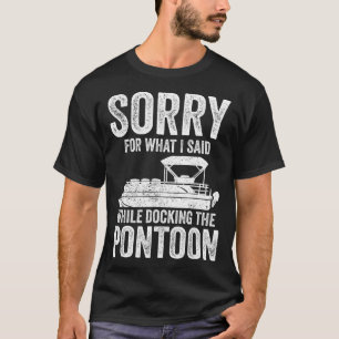 Pontoonboot Lustiges Bootfahren Entschuldigung bei T-Shirt