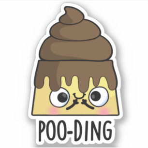 Poo-ding Funny Kack Pudding Pun Aufkleber
