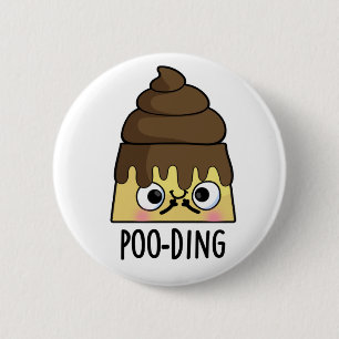 Poo-ding Funny Kack Pudding Pun Button