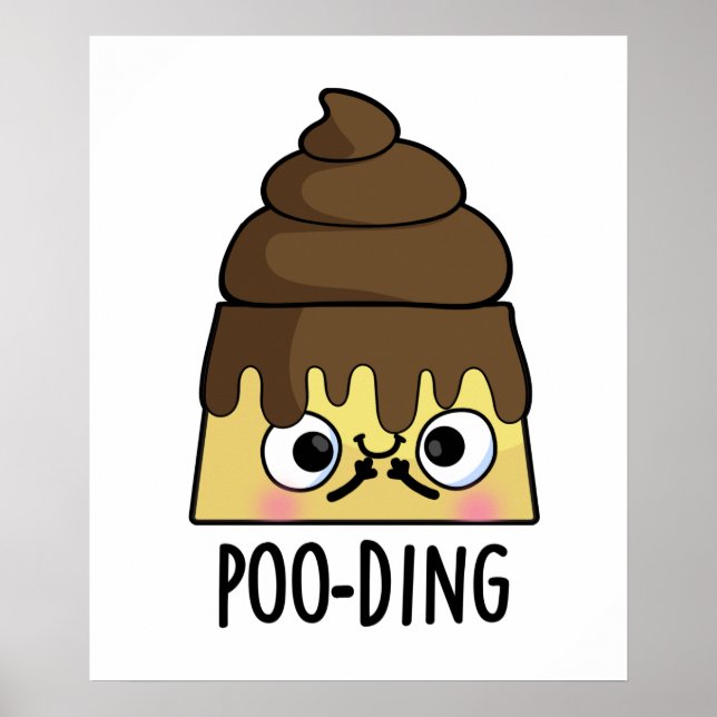 Poo-ding Funny Kack Pudding Pun Poster (Vorne)