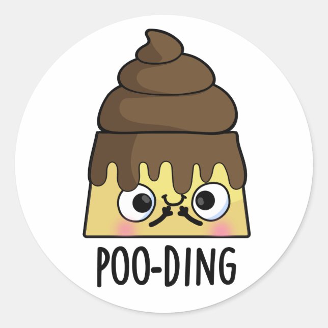 Poo-ding Funny Kack Pudding Pun Runder Aufkleber (Vorderseite)