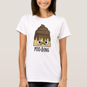 Poo-ding Funny Kack Pudding Pun T-Shirt