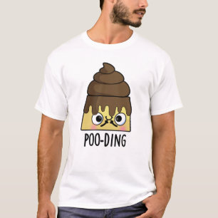 Poo-ding Funny Kack Pudding Pun T-Shirt
