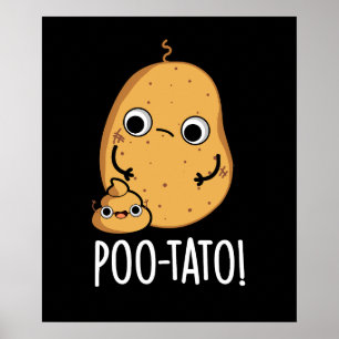 Poo tato Funny Veggie Kack Pun Dark BG Poster