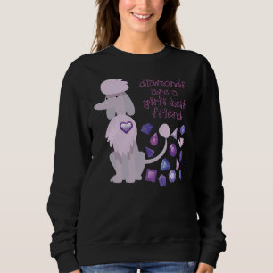 Poodle &amp Diamonds Die besten Freunde Sweatshirt