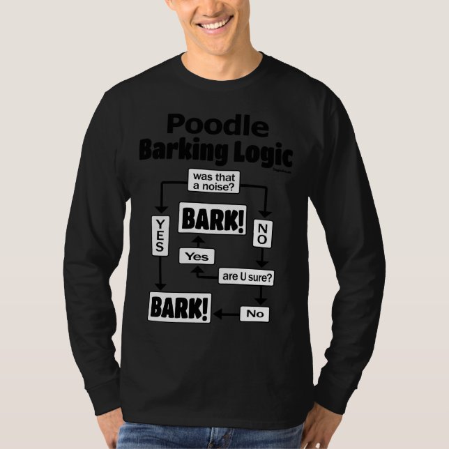 Poodle Barking Logic T-Shirt (Vorderseite)