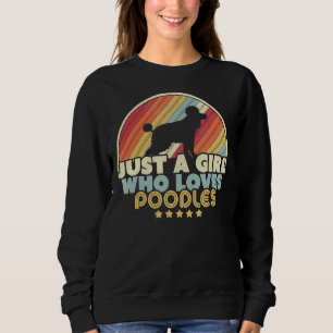 Poodle Design Retro Nur ein Mädchen, das Poodles L Sweatshirt