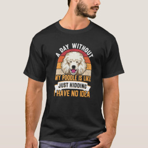 Poodle Dog Apparel For Poodle Owner 2 T-Shirt