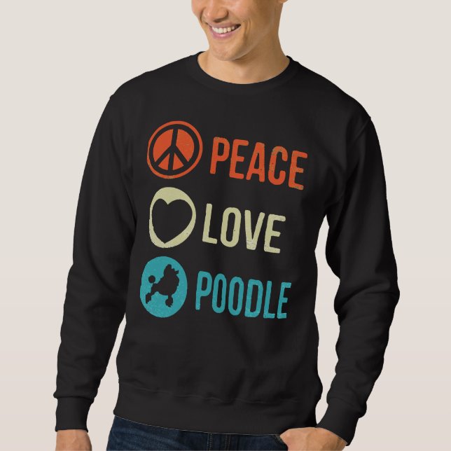 Poodle Dog Peace Liebe Poodle Sweatshirt (Vorderseite)