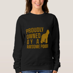 Poodle Dog Sprichwort Proud Poodle Sweatshirt