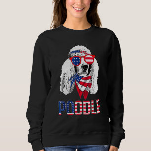 Poodle Dog Sunglasses American Flag 4. Juli Sweatshirt