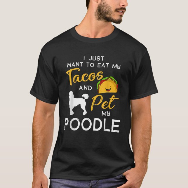 Poodle Dog Tacos lover owner Christmas Birthday Gi T-Shirt (Vorderseite)